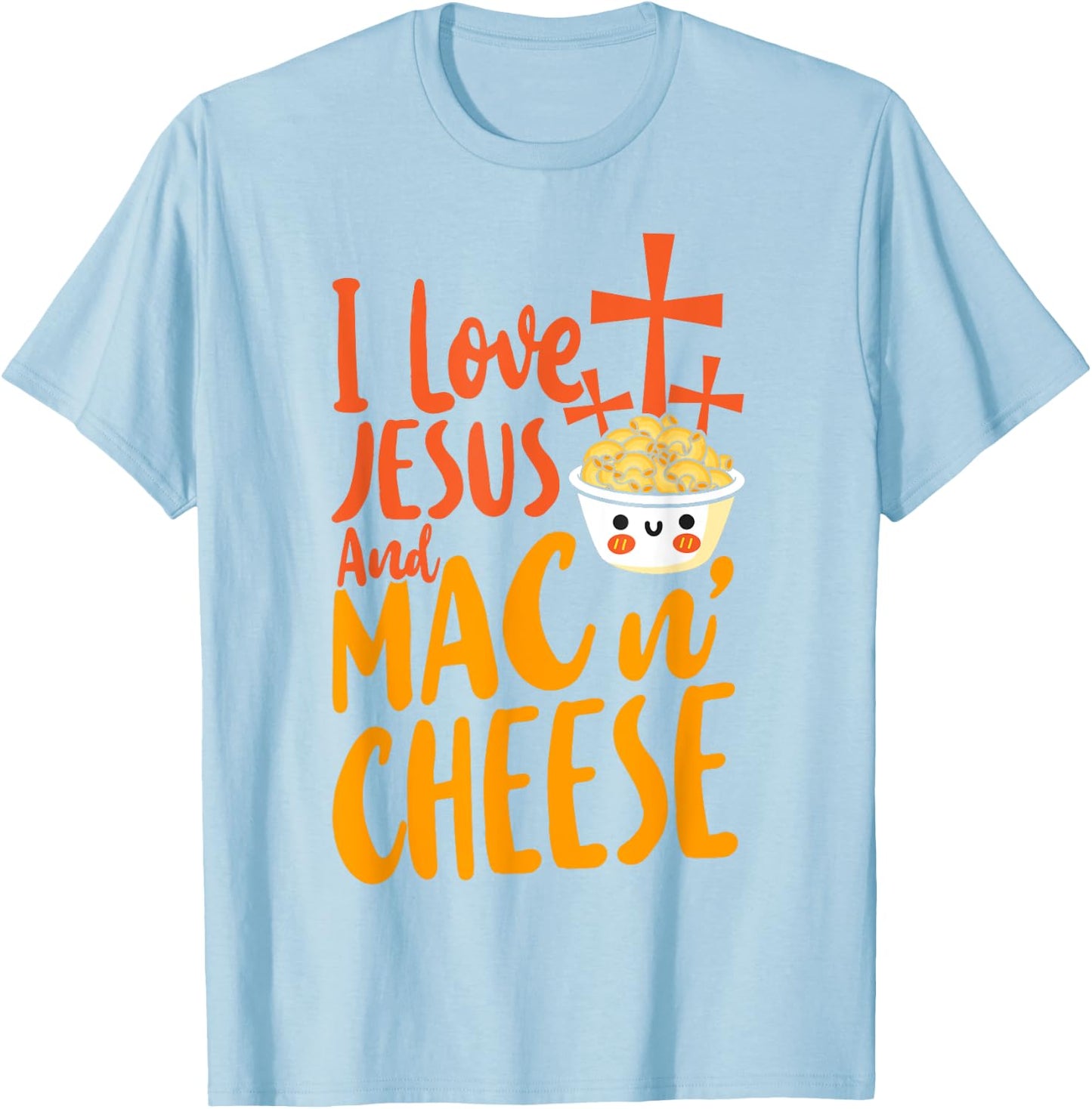 Mac And Cheese Jesus Faith Christian I Love Jesus And Mac & T-Shirt - T-Shirt | Light Blue