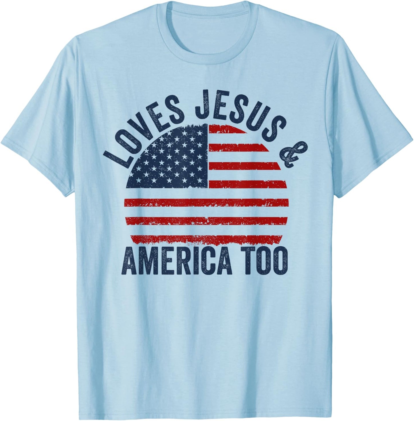 Loves Jesus and America Too 4th of July God Christian T-Shirt - T-Shirt | Light Blue