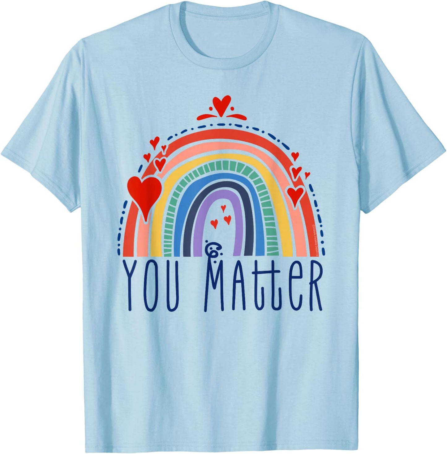 Pretty You Matter Rainbow Positive Message Teachers Kids Small T-Shirt - T-Shirt | Light Blue