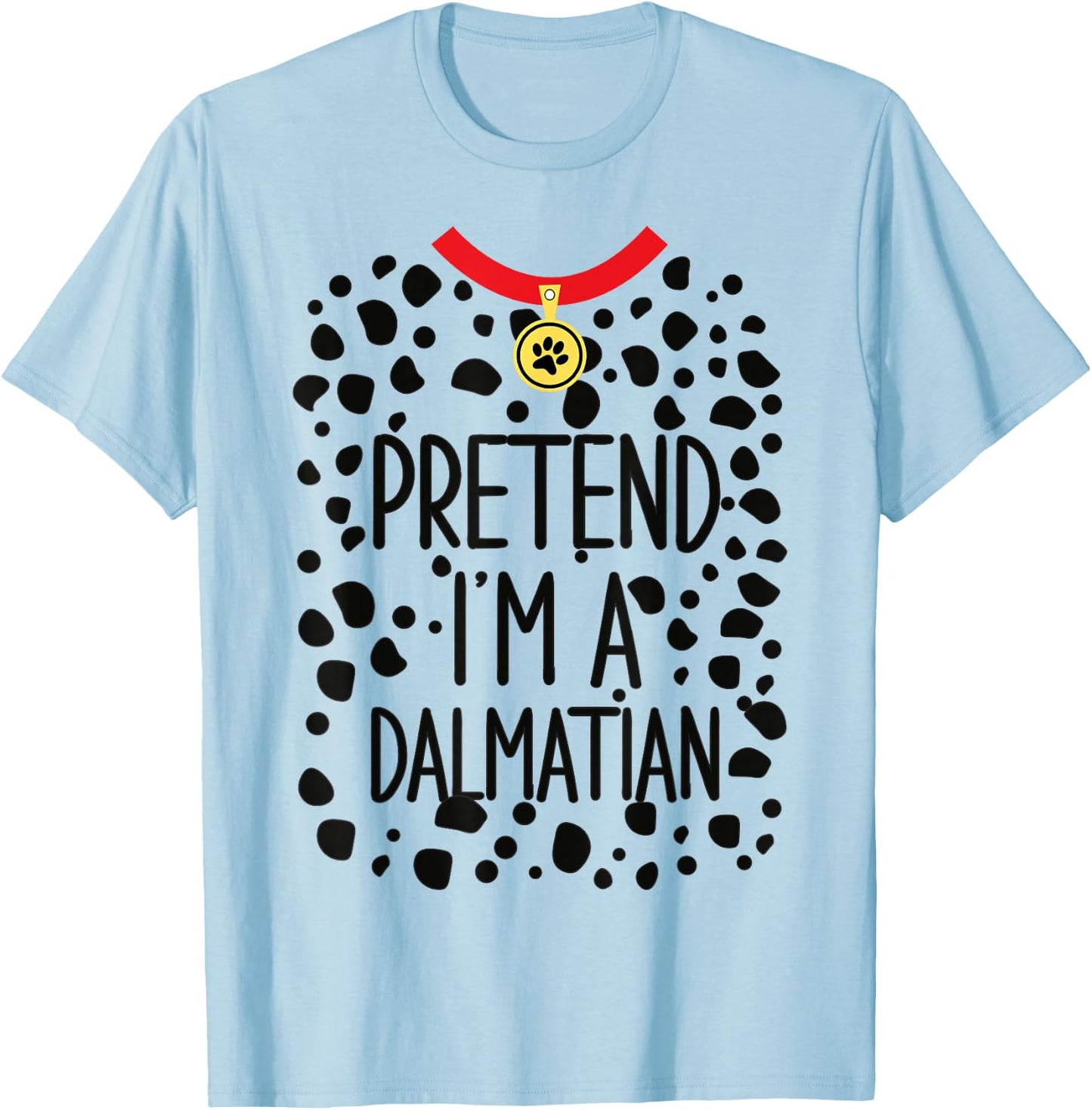 Pretend I'm a Dalmatian Funny Lazy Halloween Costume Dog T-Shirt - T-Shirt | Light Blue