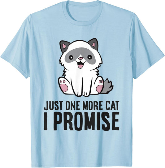 Just One More Cat I Promise T-Shirt - T-Shirt | Light Blue