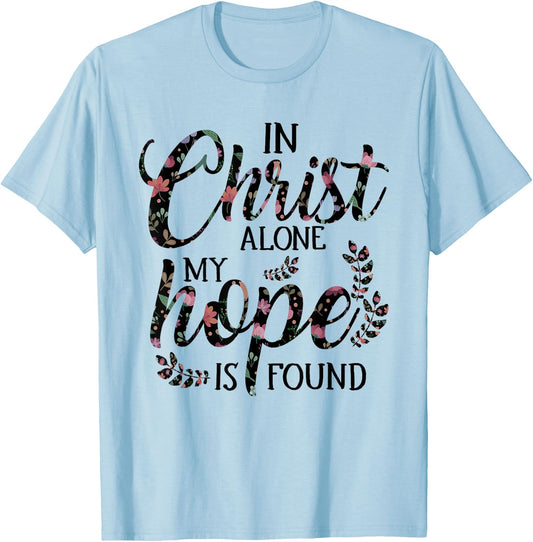 In Christ Alone My Hope is Found Floral Women T-Shirt - T-Shirt | Light Blue