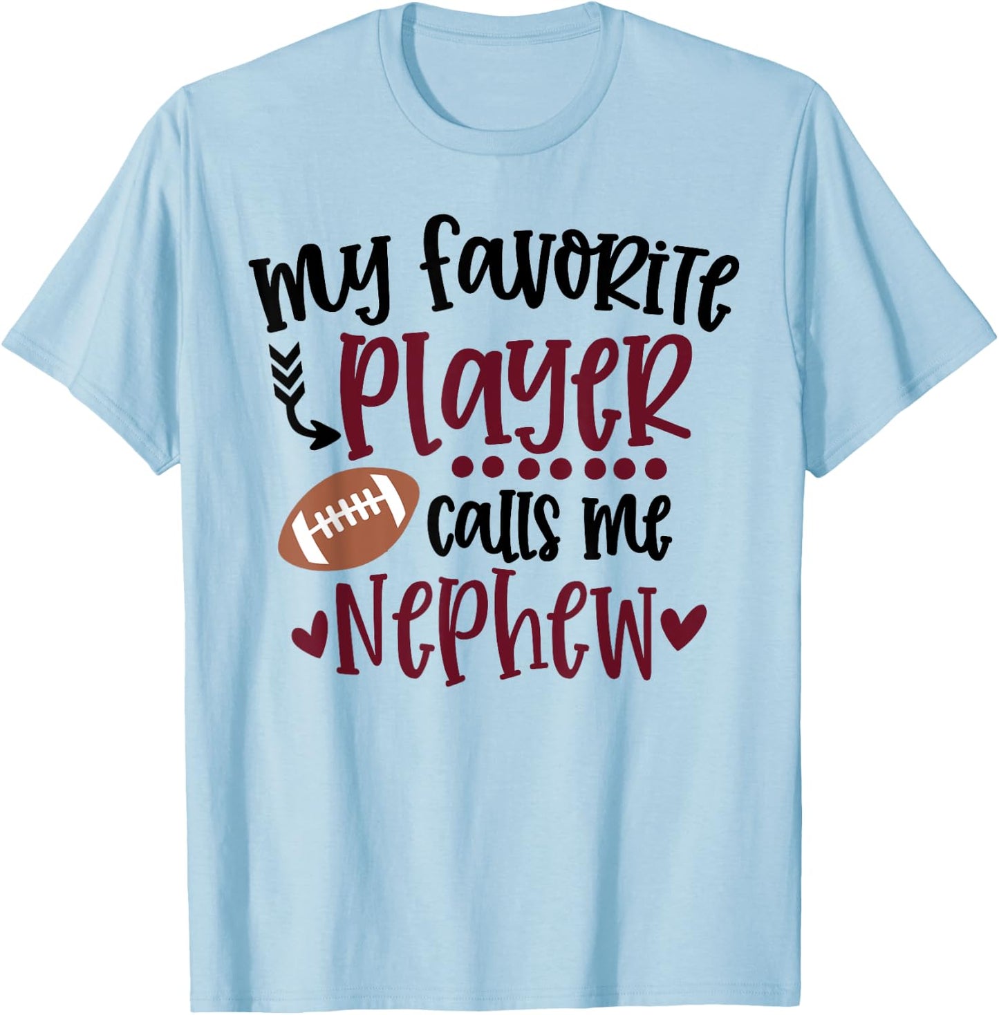 My Favorite Football Player Calls Me Nephew Football Nephew T-Shirt - T-Shirt | Light Blue