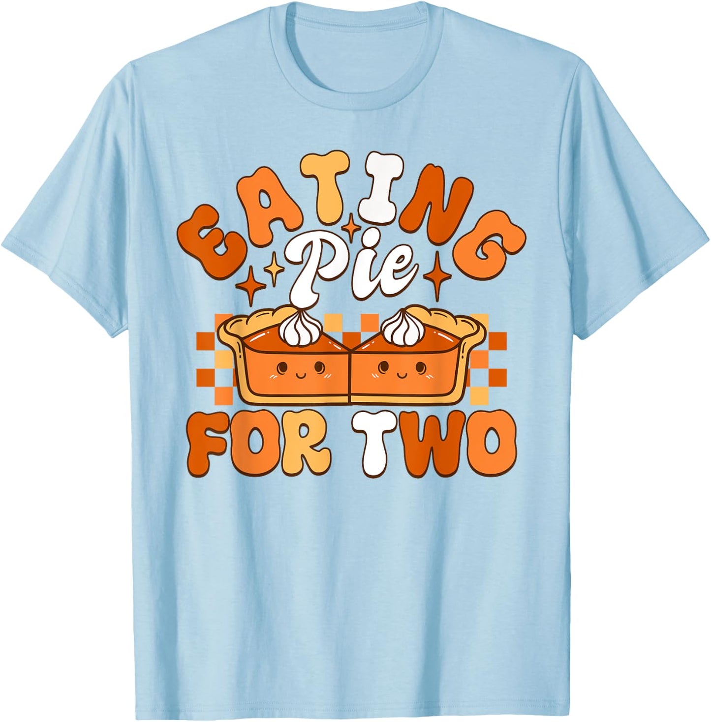 Eating Pie For Two Thanksgiving Pregnancy Announcement T-Shirt - T-Shirt | Light Blue