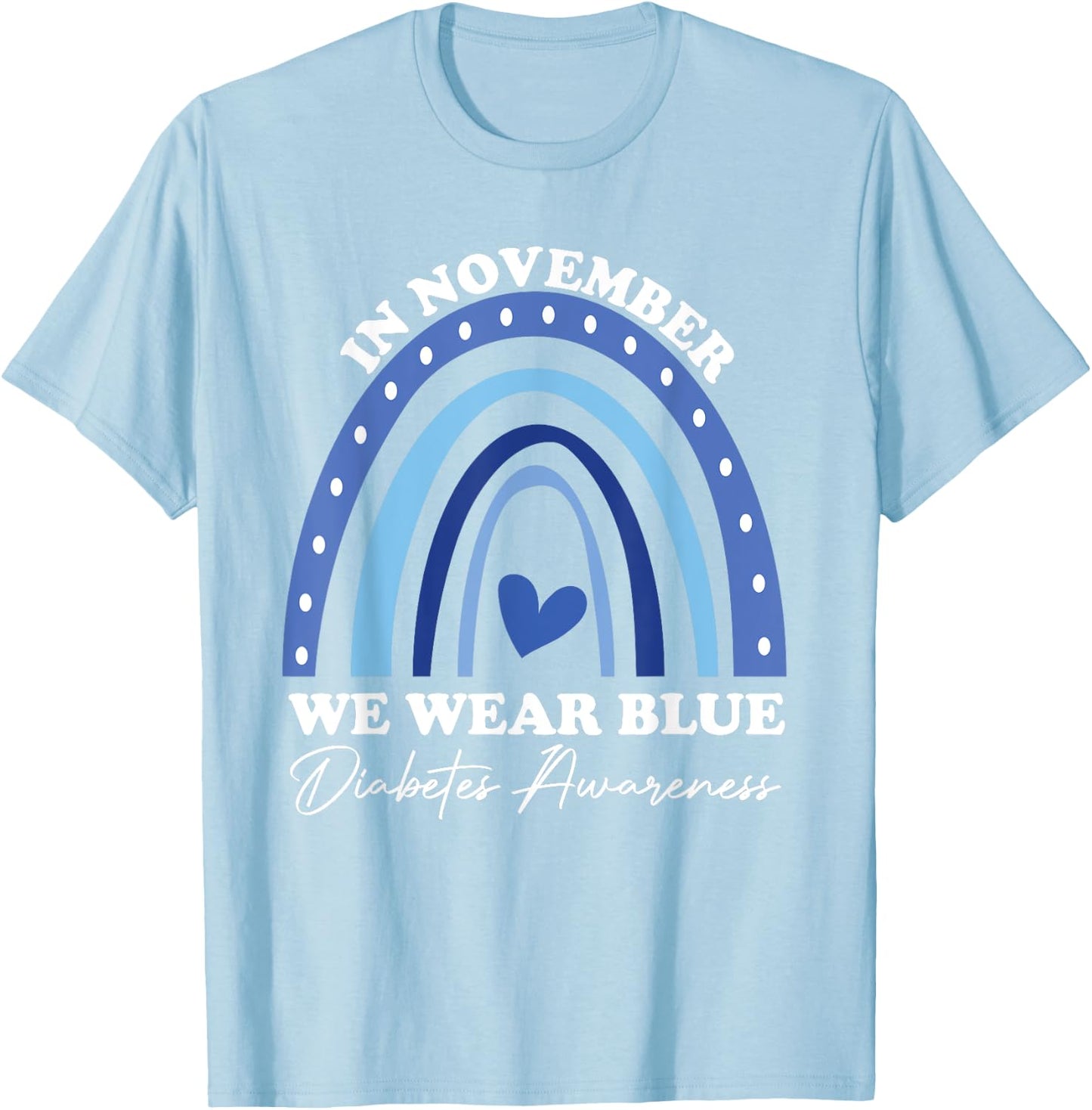 Diabetes Awareness In November We Wear Blue T-Shirt - T-Shirt | Light Blue
