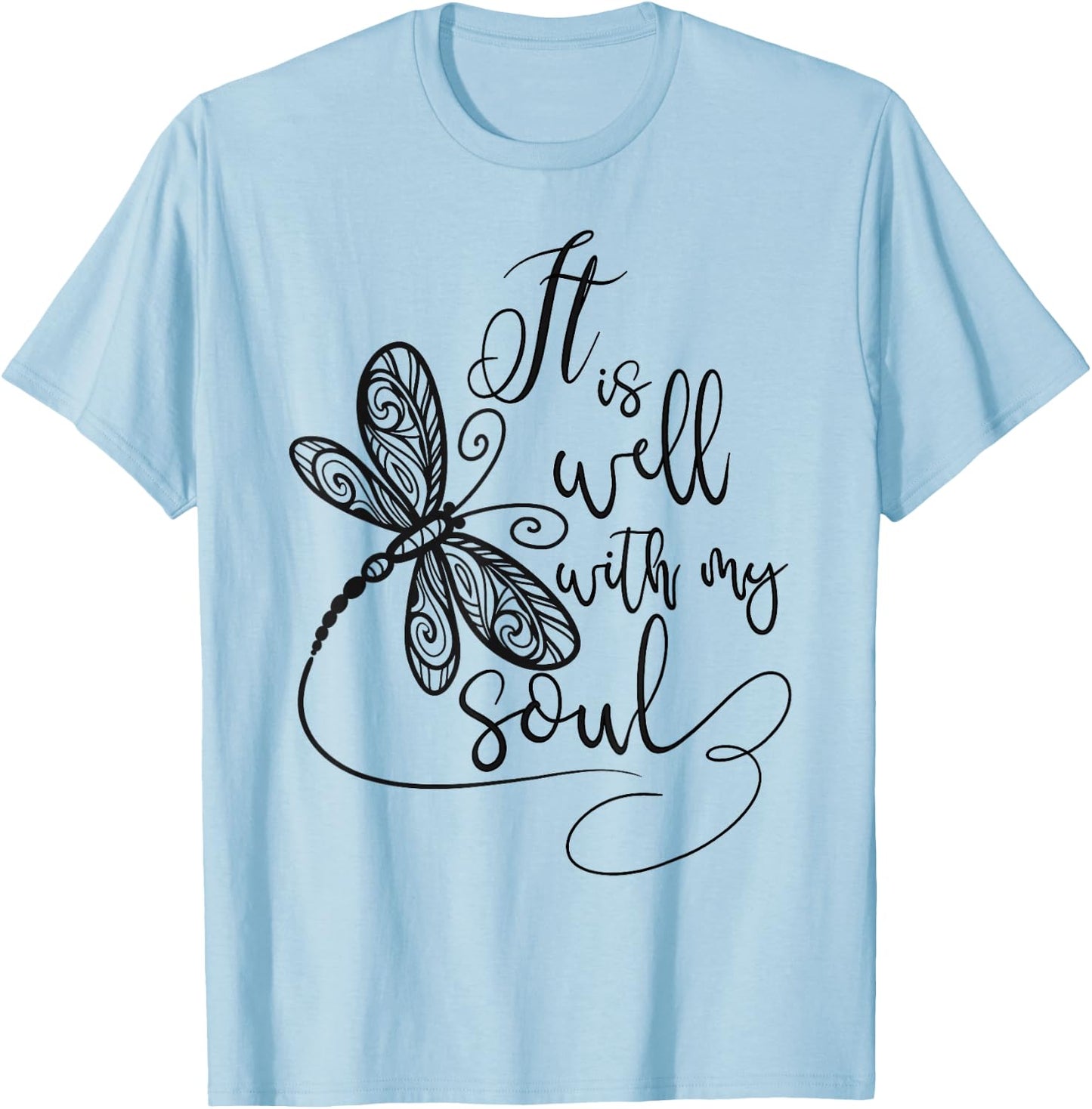 It Is Well with my Soul Dragonfly Christian Women T-Shirt - T-Shirt | Light Blue