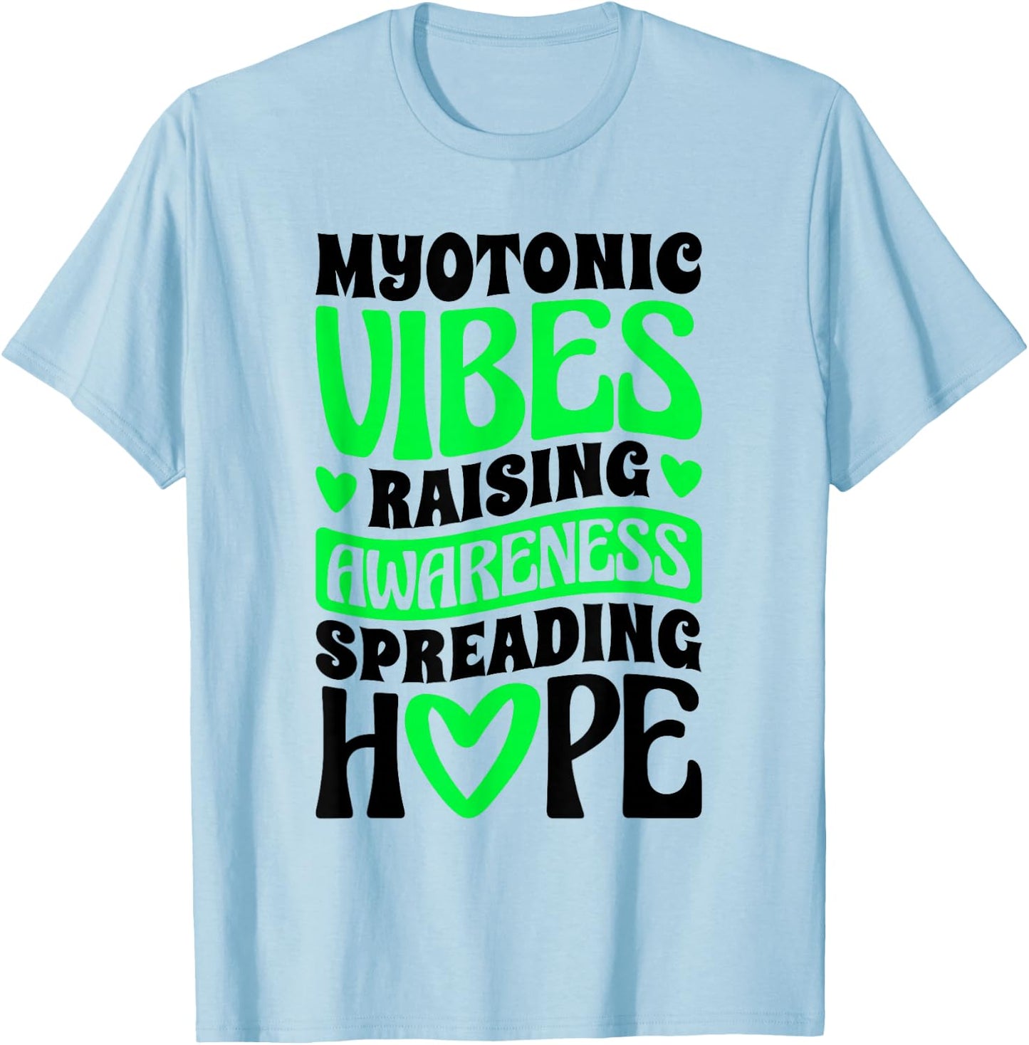 Raising Awareness Spreading Hope, Myotonic Dystrophy Fighter T-Shirt - T-Shirt | Light Blue