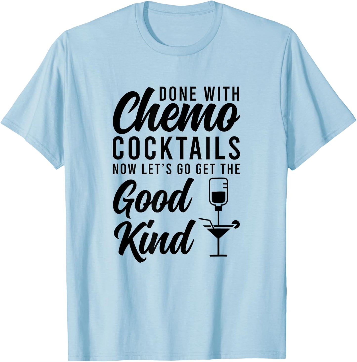 Funny Last Day Of Chemotherapy For Cancer Survivor -Adults Grey Cotton 50% Polyester 50% Classic Fit Short Sleeve T-Shirt - T-Shirt | Light Blue