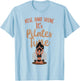 Pilates Instructor Teacher Rise And Shine It's Pilates Time T-Shirt - T-Shirt | Light Blue