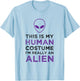 This Is My Human Costume I'm Really An Alien Funny Halloween T-Shirt - T-Shirt | Light Blue