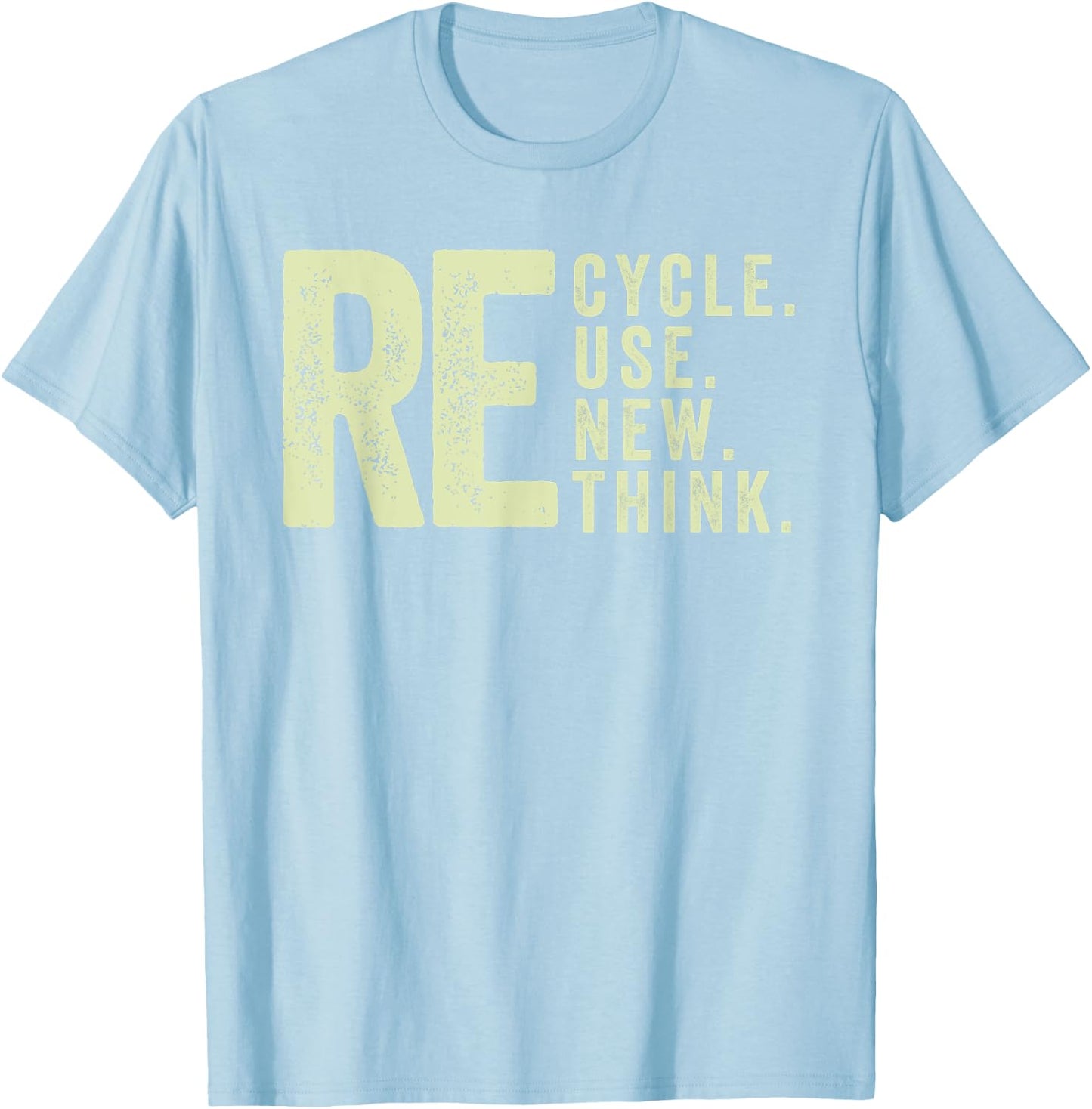 Recycle Reuse Renew Rethink Activism Environmental T-Shirt - T-Shirt | Light Blue