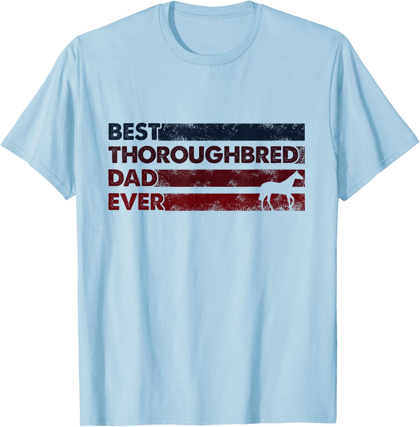 Best Horse Dad Ever - Father Thoroughbred T-Shirt - T-Shirt | Light Blue