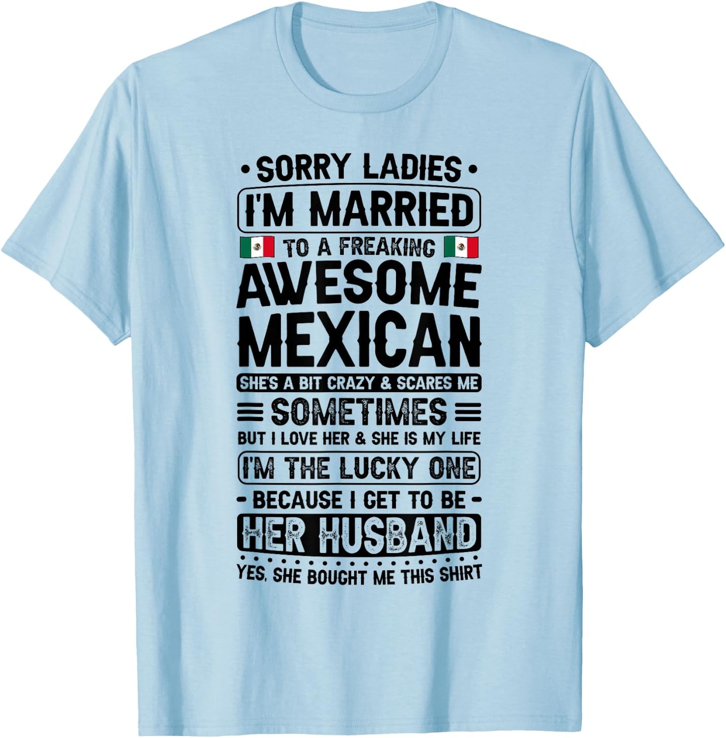 I'm Married To Mexican Wife Husband Of A Mexican Wife T-Shirt - T-Shirt | Light Blue