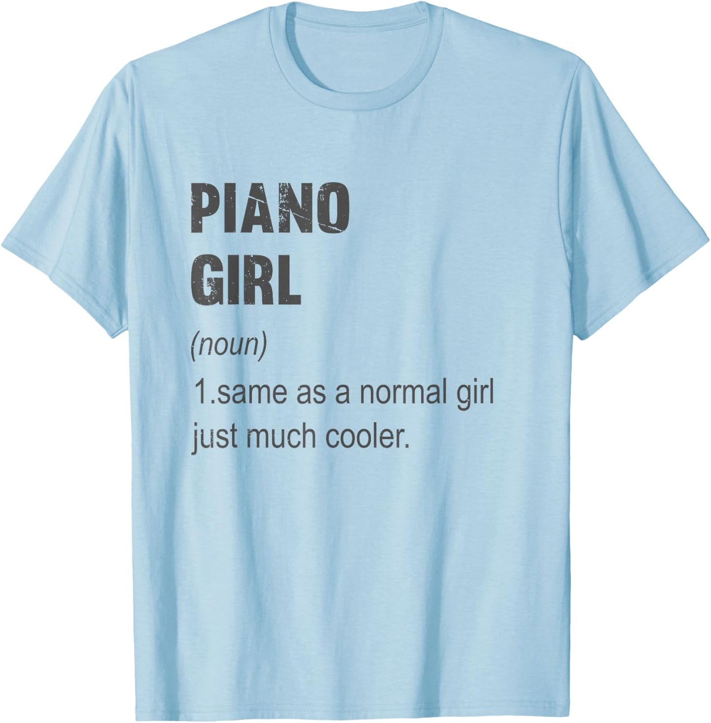 Piano Girl Pianist Gift Women Funny Piano Girl Definition T-Shirt - T-Shirt | Light Blue