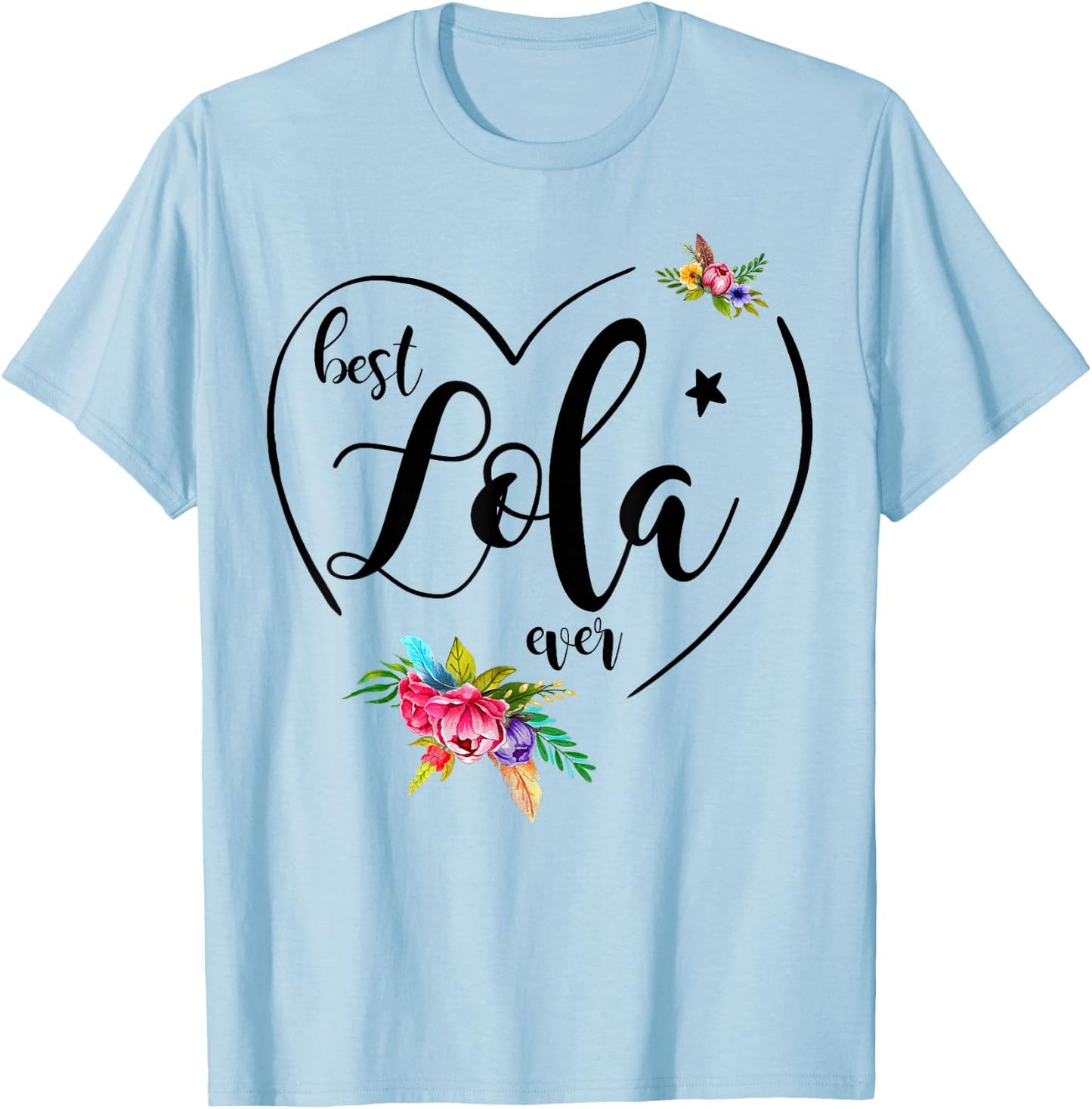 Best Lola Ever - Lola T-Shirt - T-Shirt | Light Blue