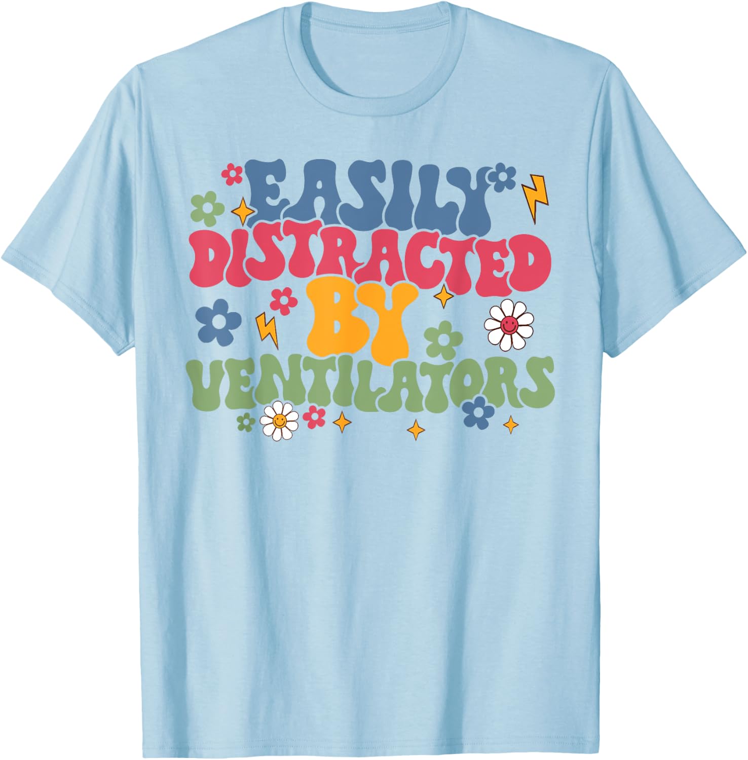 Funny Respiratory Therapist Easily Distracted By Ventilators T-Shirt - T-Shirt | Light Blue