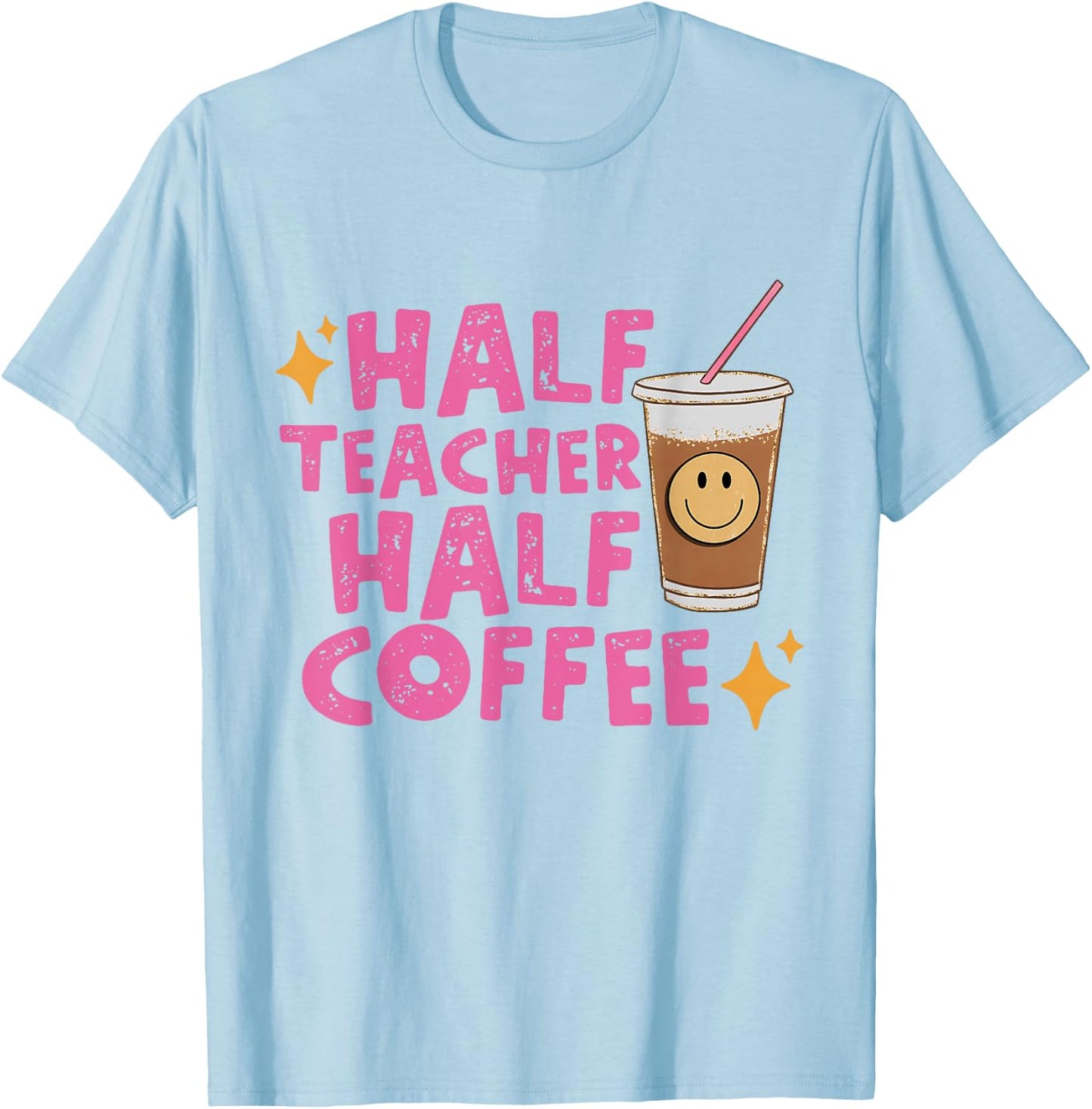 Half Teacher Half Coffee Teacher Shirt Coffee Teach Repeat T-Shirt - T-Shirt | Light Blue