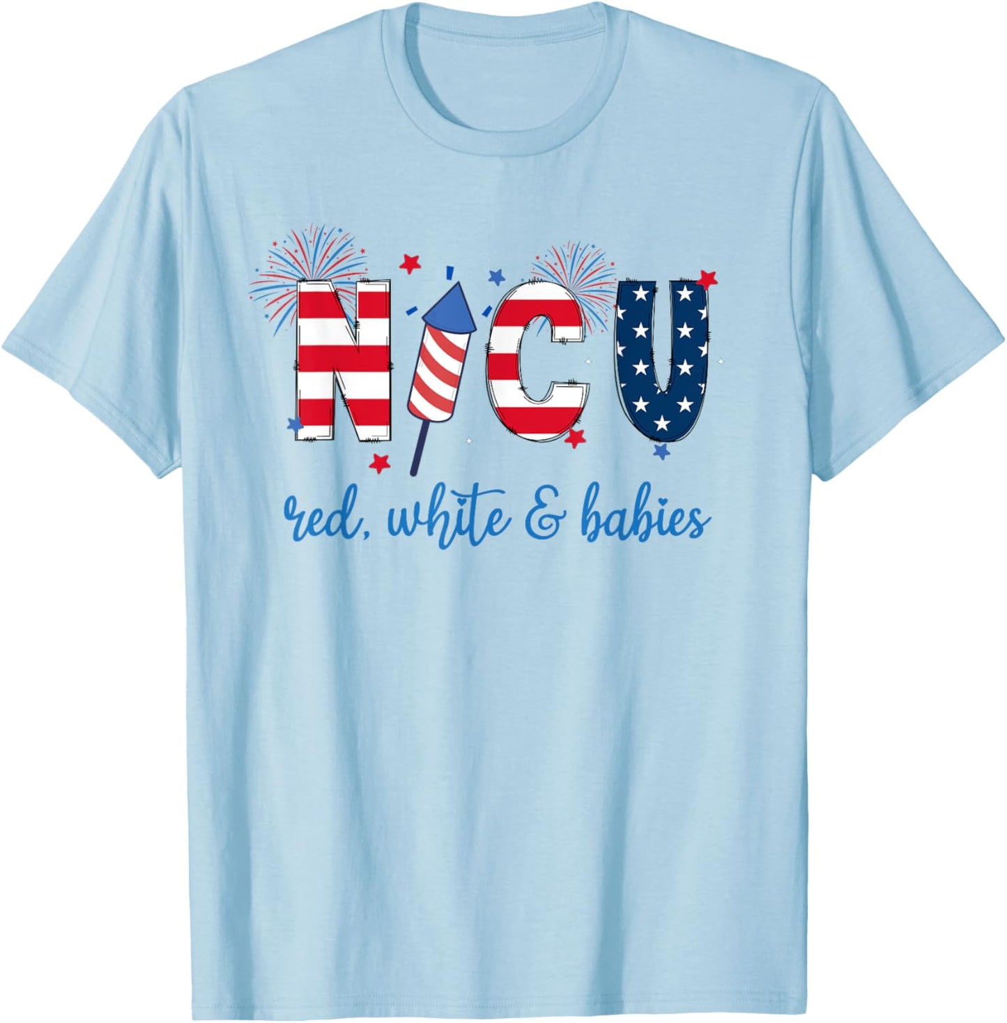 4th of July NICU Nurse Neonatal ICU Nurse Women Men T-Shirt - T-Shirt | Light Blue