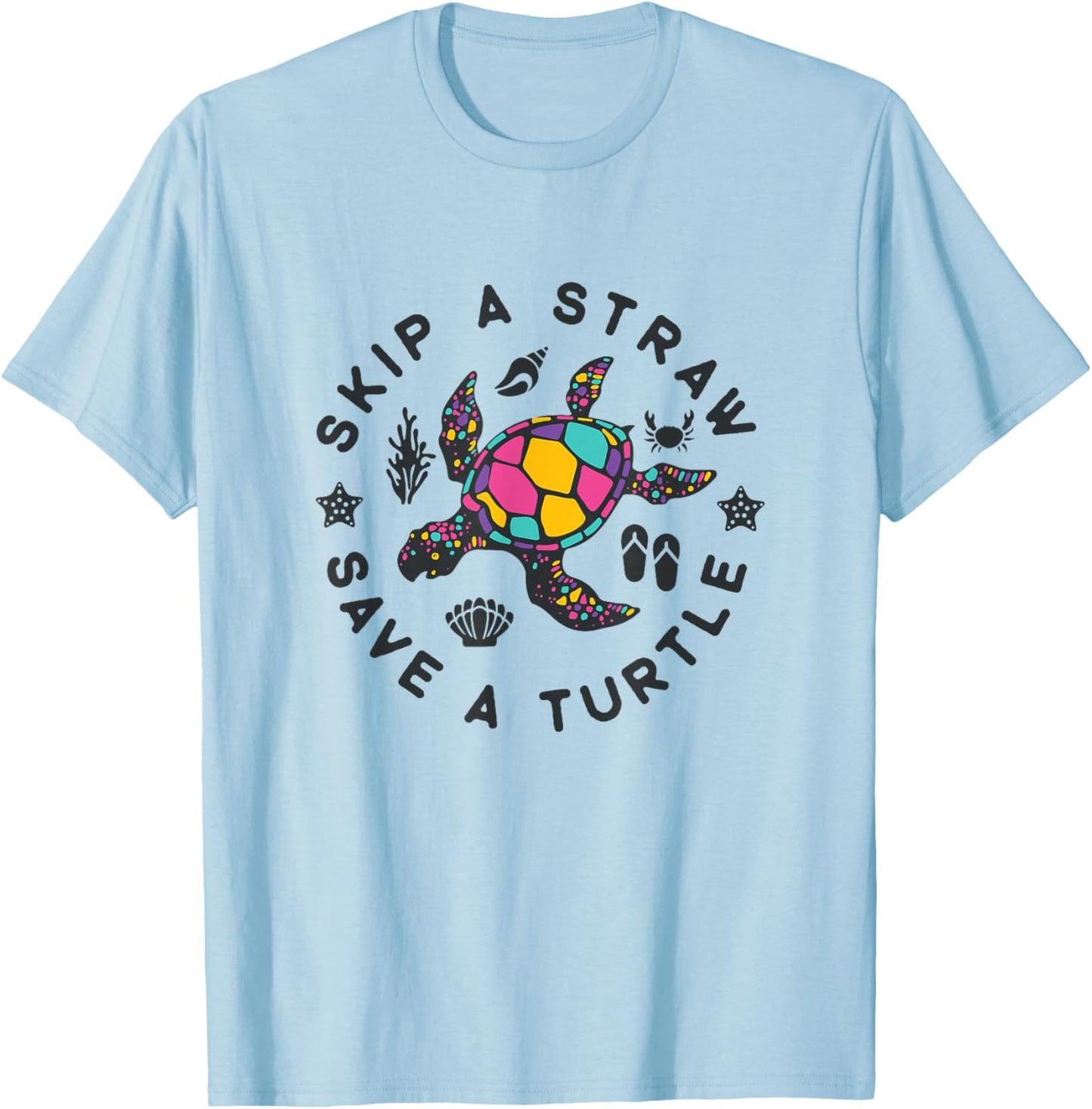 Sea Turtle Rescue Awareness Skip A Straw Save A Turtle T-Shirt - T-Shirt | Light Blue