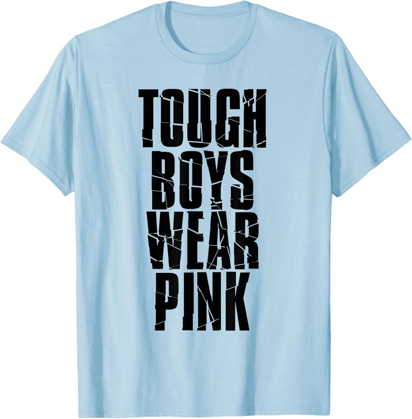 Tough Boys Wear Pink T-Shirt - T-Shirt | Light Blue