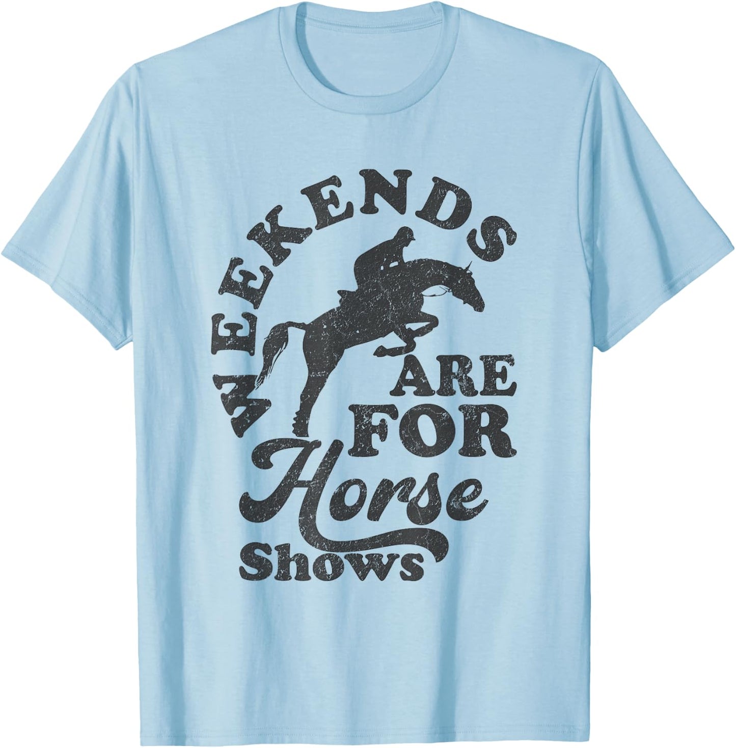 Weekends Are For Horse Shows Retro Equestrian T-Shirt - T-Shirt | Light Blue