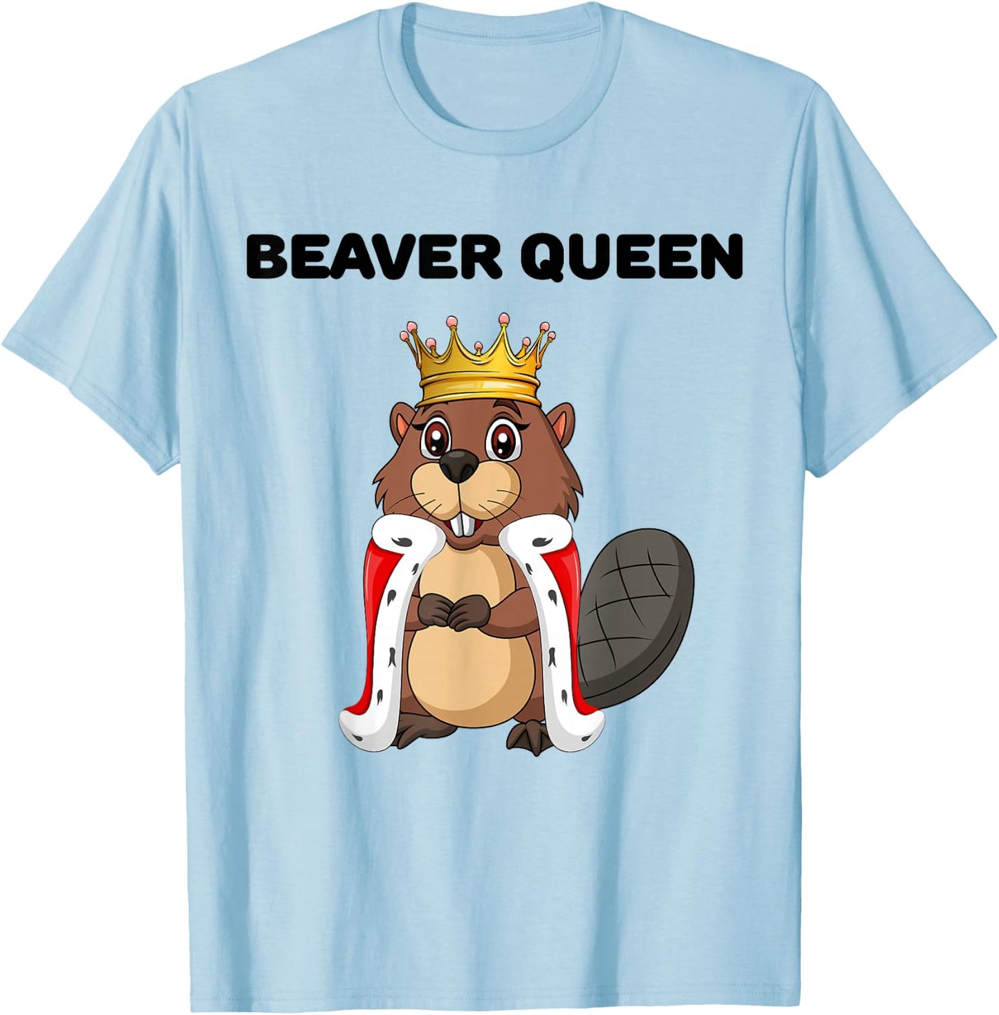 Beaver Queen | Girls Beaver Lover | Beaver T-Shirt - T-Shirt | Light Blue
