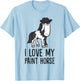 Paint Horse I Love My Paint Horse T-Shirt - T-Shirt | Light Blue