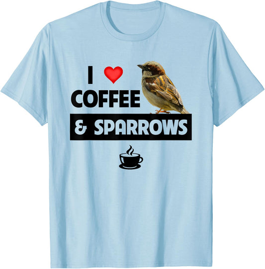 I Love Coffee and Sparrows House Bird Watching Ornithology T-Shirt - T-Shirt | Light Blue