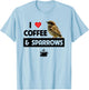 I Love Coffee and Sparrows House Bird Watching Ornithology T-Shirt - T-Shirt | Light Blue