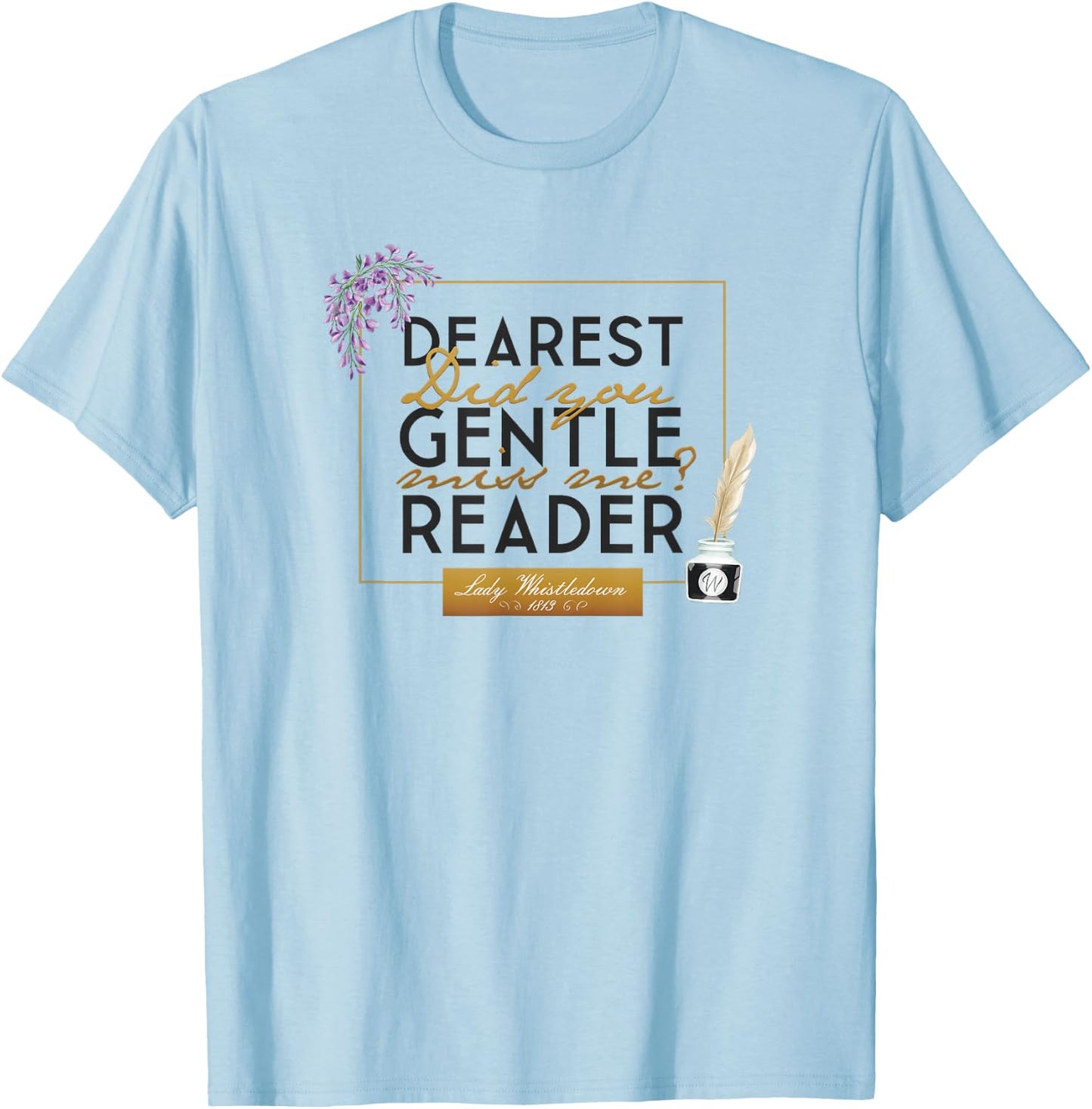 Bridgerton Lady Whistledown Dearest Gentle Reader Quote T-Shirt - T-Shirt | Light Blue