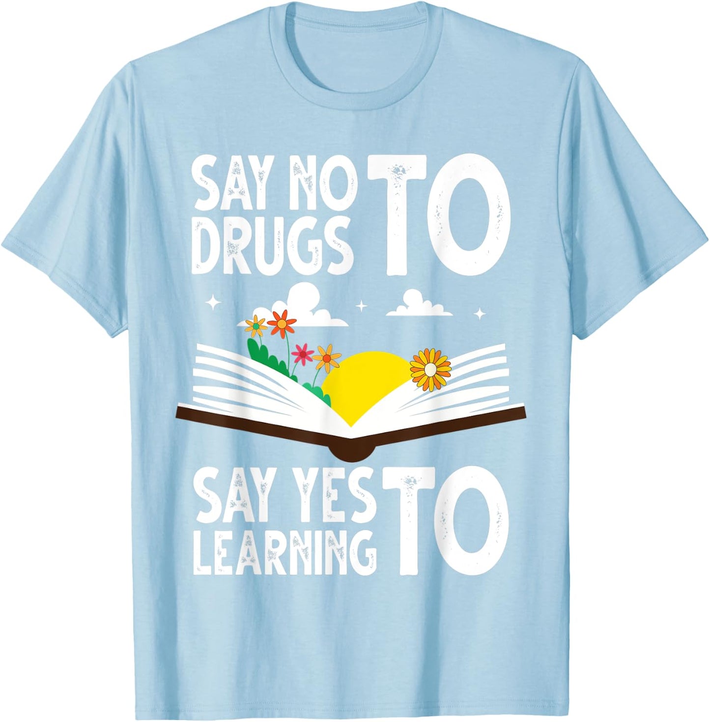 Red Ribbon Week Say No Say Yes to Learning Books Teacher T-Shirt - T-Shirt | Light Blue