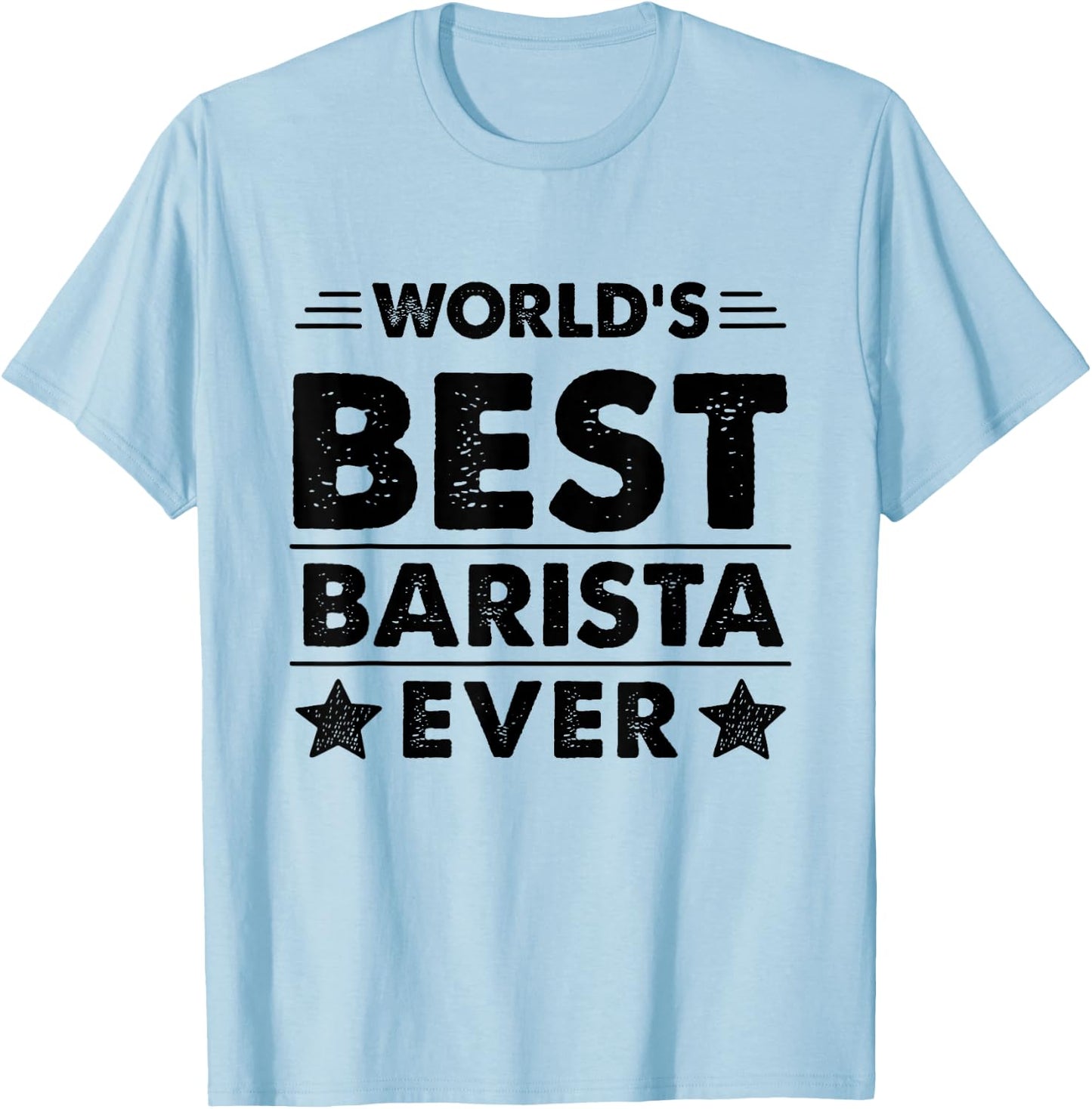 World's Best Barista Ever T-Shirt - T-Shirt | Light Blue