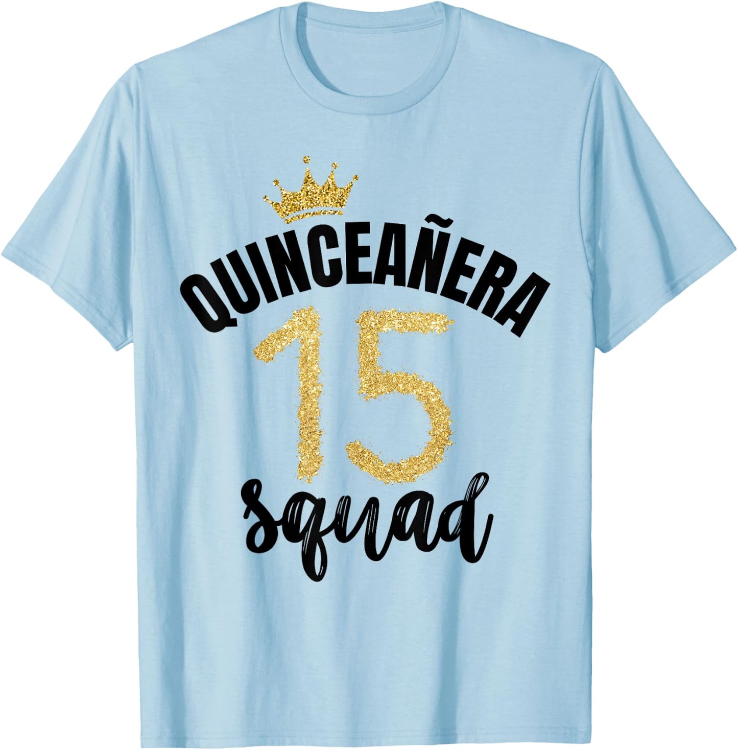 Quince Squad Quinceañera Guest 15th Birthday Quince Años T-Shirt - T-Shirt | Light Blue
