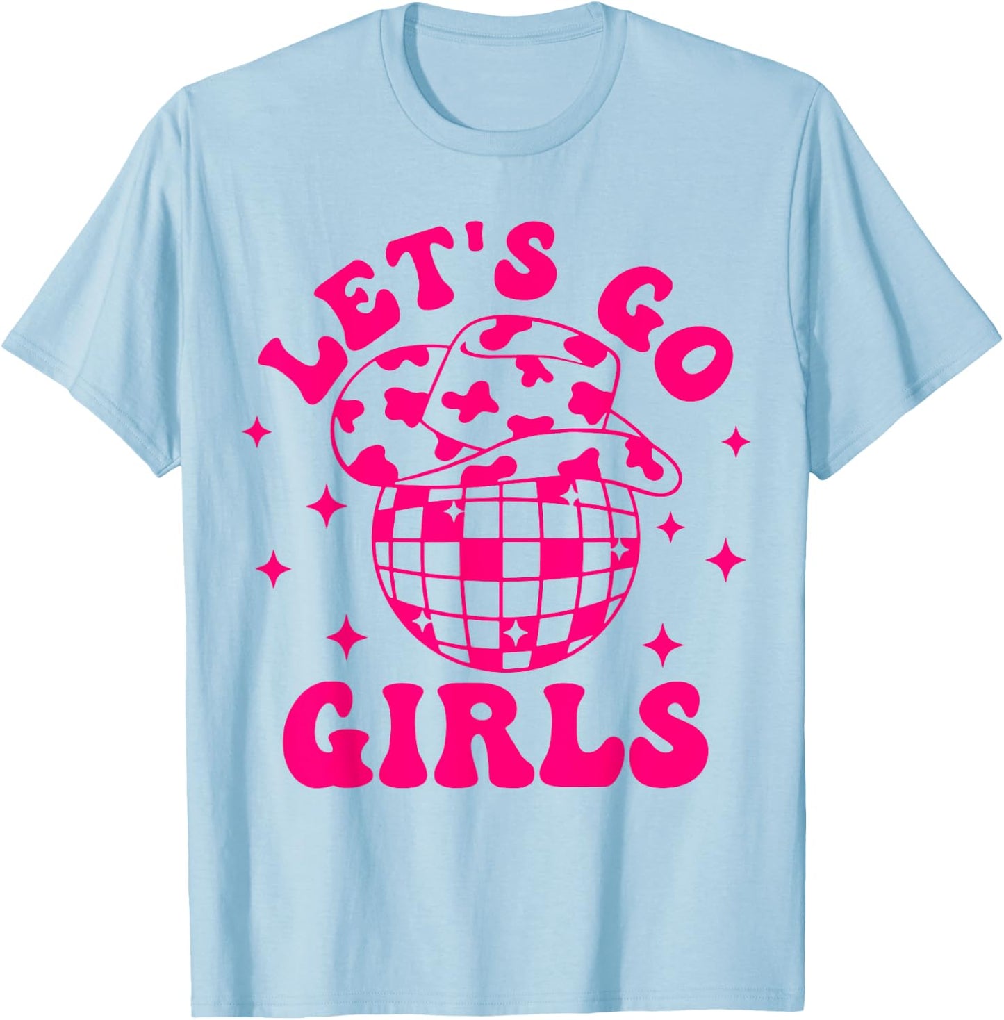 Let's Go Girls Disco Ball Western Country Southern Cowgirl T-Shirt - T-Shirt | Light Blue