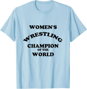 Women's Wrestling Champion of the World | Funny T-Shirt - T-Shirt | Light Blue
