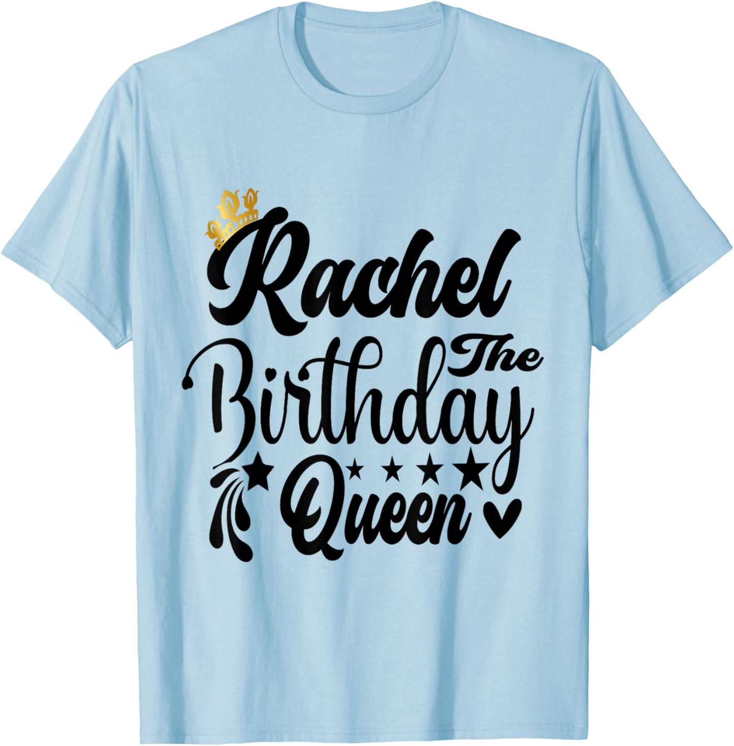Rachel The Birthday Queen Happy Birthday Shirt T-Shirt - T-Shirt | Light Blue