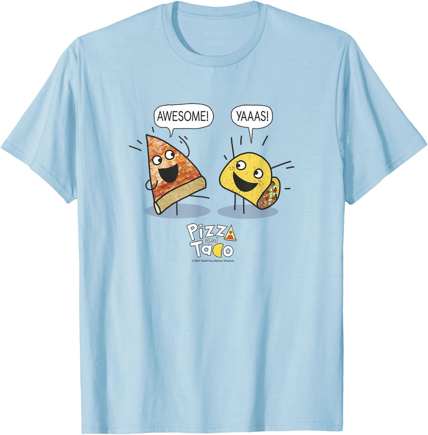 Pizza and Taco Pizza and Taco Awesome Yaas T-Shirt - T-Shirt | Light Blue