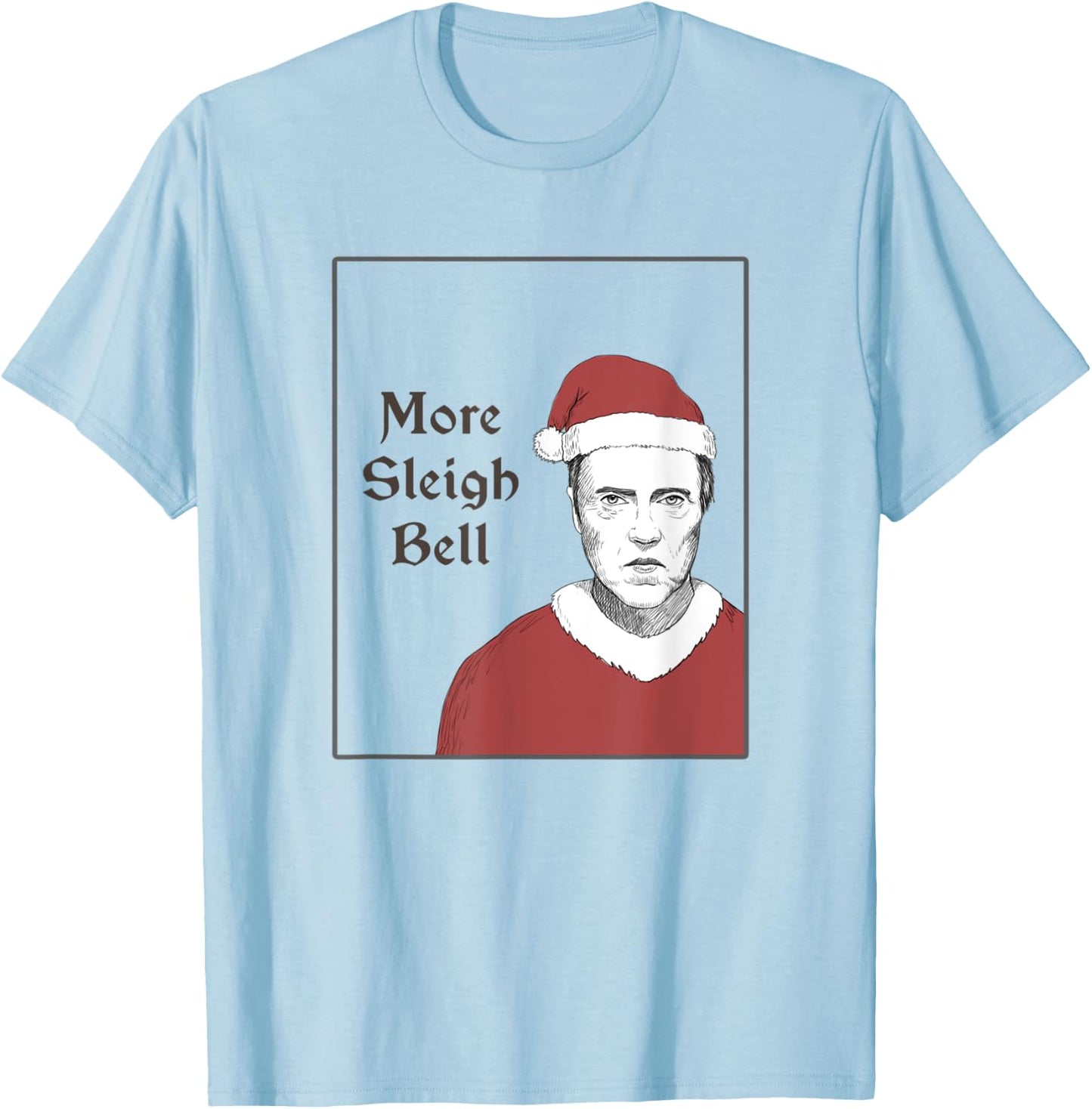 More Sleigh Bell Cowbell Parody T-Shirt - T-Shirt | Light Blue