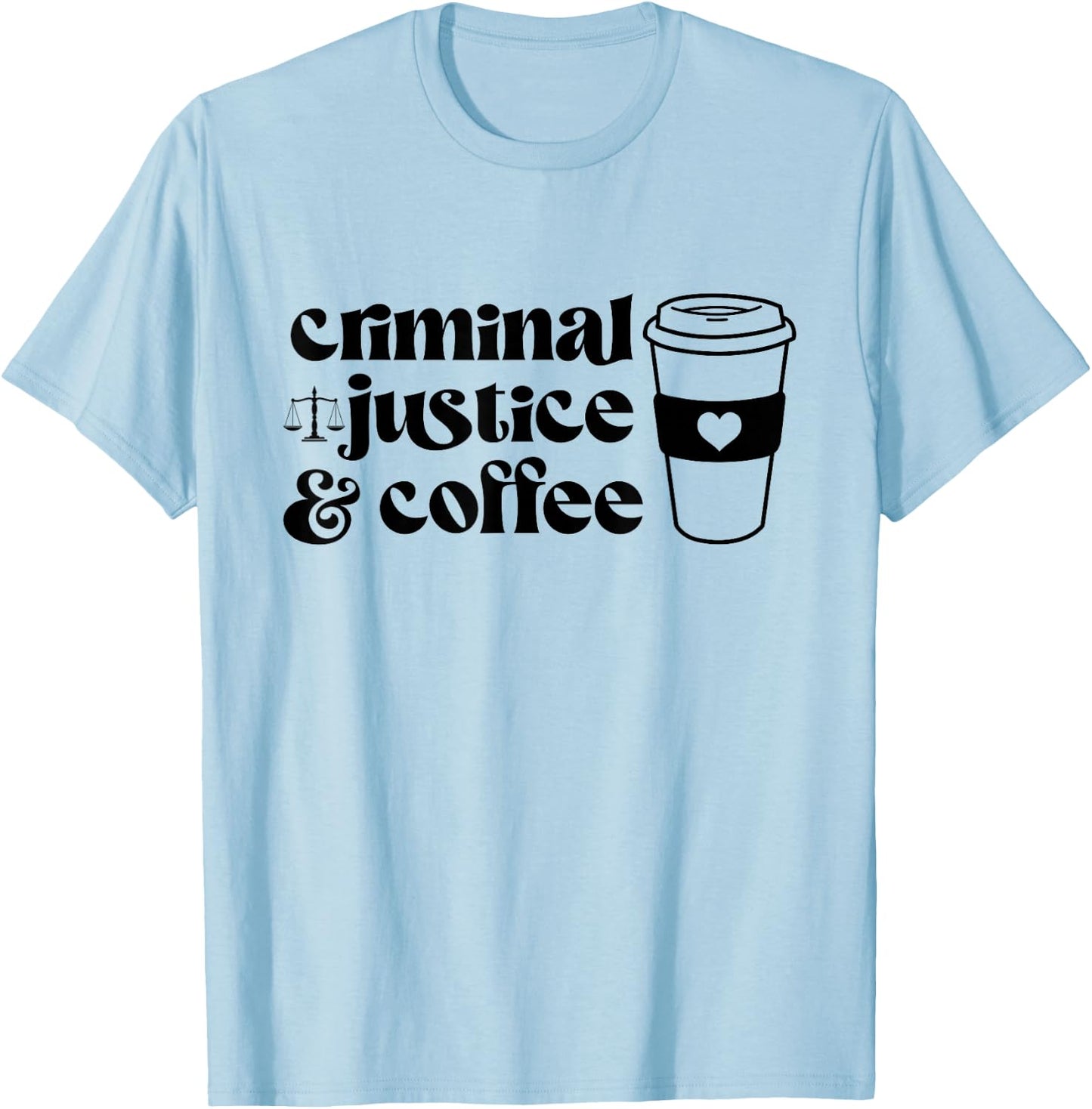 Coffee and Criminal Justice Major Degree Future Detective T-Shirt - T-Shirt | Light Blue