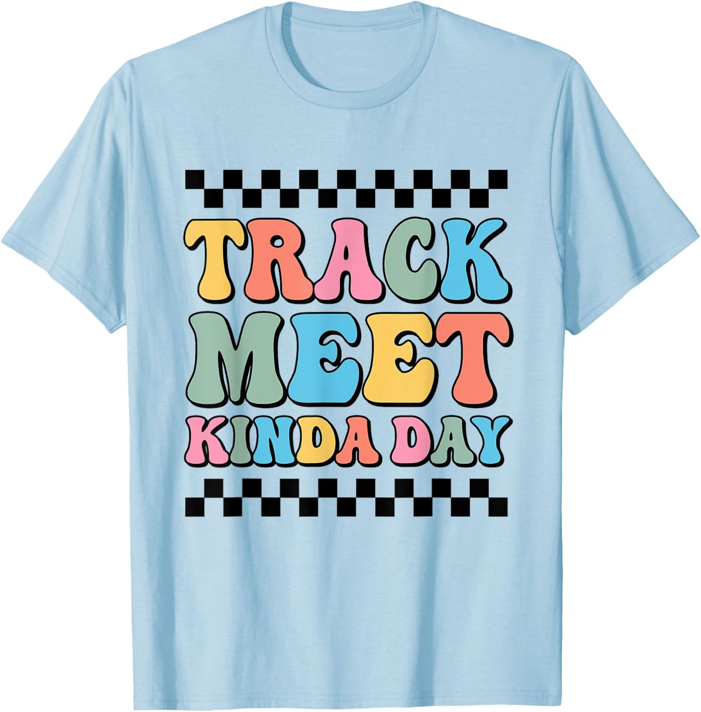 Track Meet Kinda Day Track And Field Mom Runner For Girls T-Shirt - T-Shirt | Light Blue
