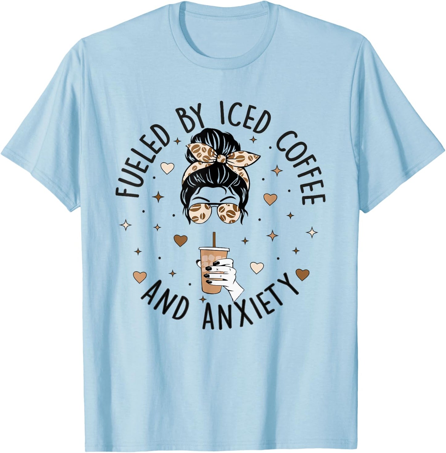 Fueled By Iced Coffee and Anxiety Funny Coffee Lover T-Shirt - T-Shirt | Light Blue
