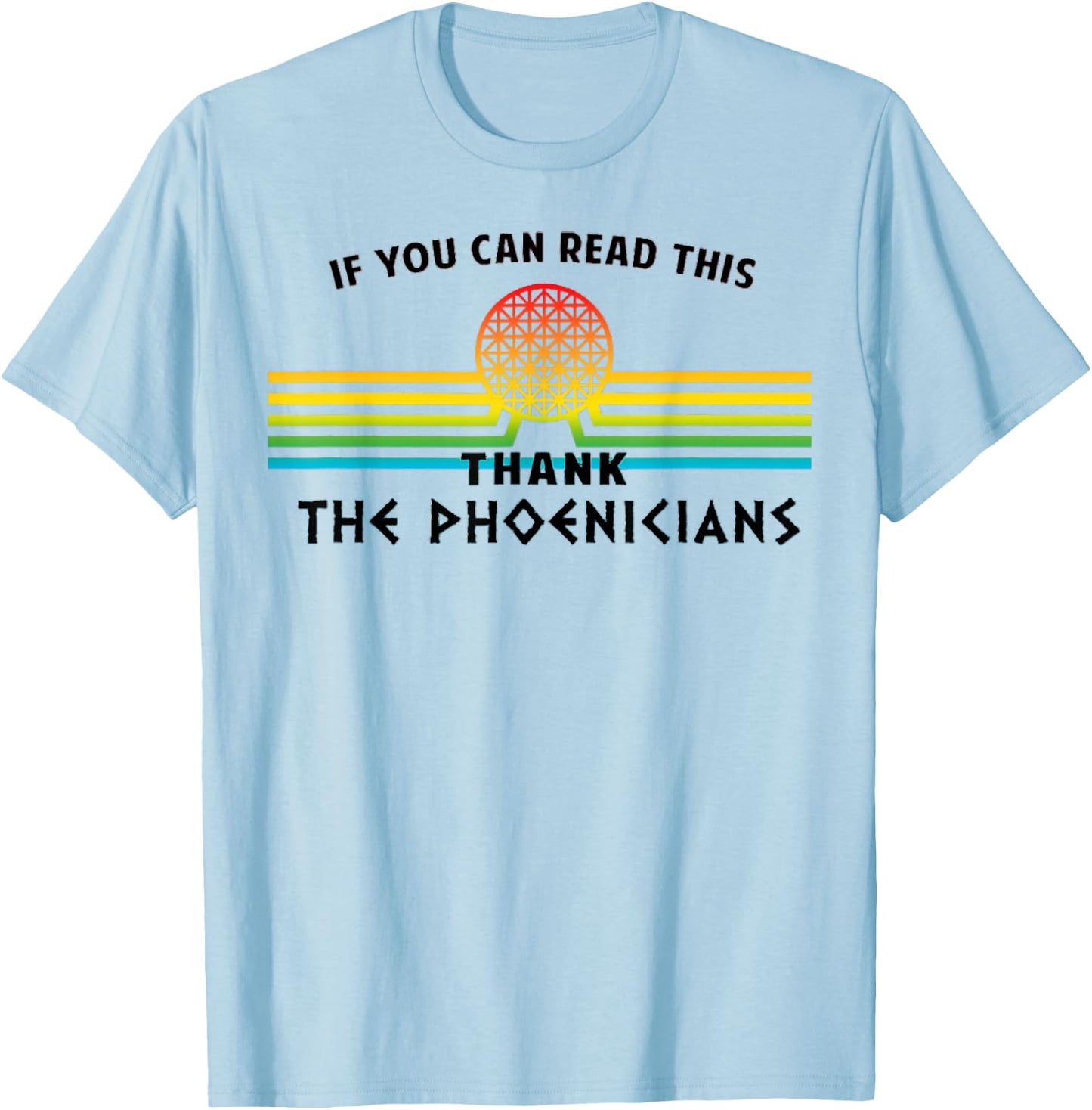 Funny If You Can Read This Thank Phoenicians Reading T-Shirt - T-Shirt | Light Blue