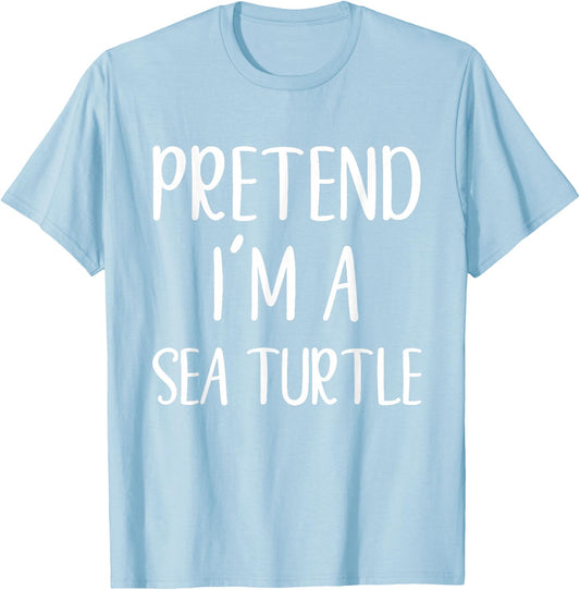 Pretend I'm A Sea Turtle Costume Halloween Easy Adult Kid T-Shirt - T-Shirt | Light Blue