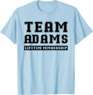 Team Adams Lifetime Membership Funny Family Last Name T-Shirt - T-Shirt | Light Blue
