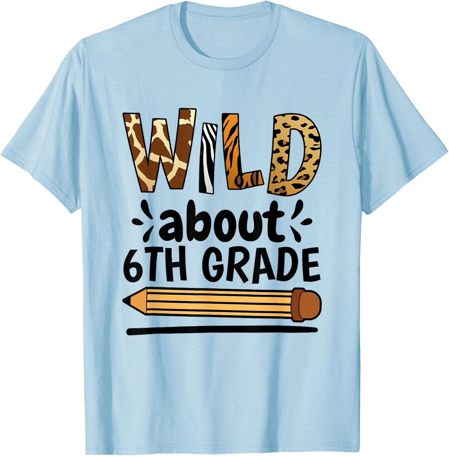 Wild About 6Th Grade, School Grade Teacher T-Shirt - T-Shirt | Light Blue