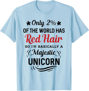 Only 2% of the World Has Red Hair, I'm Basically a Unicorn T-Shirt - T-Shirt | Light Blue