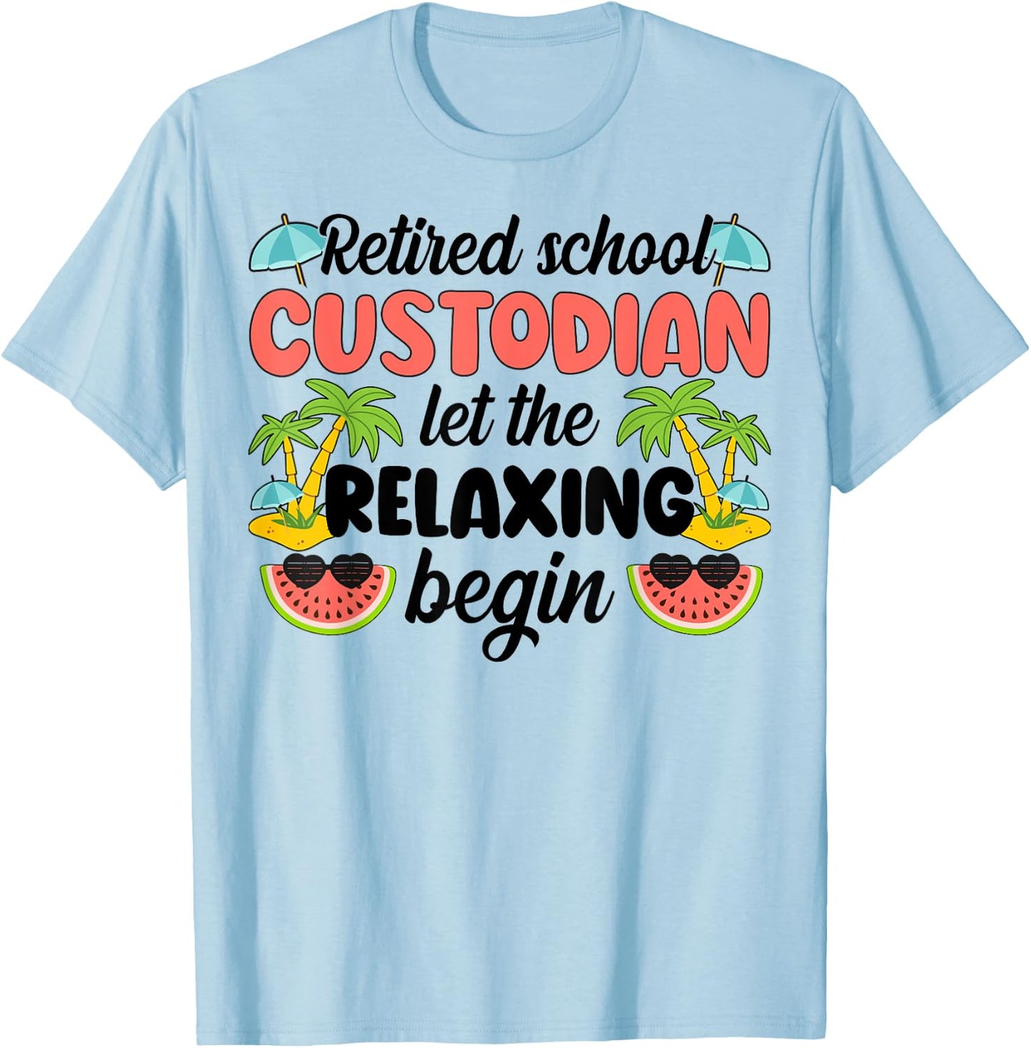 Retired School Custodian Retirement School Custodian T-Shirt - T-Shirt | Light Blue