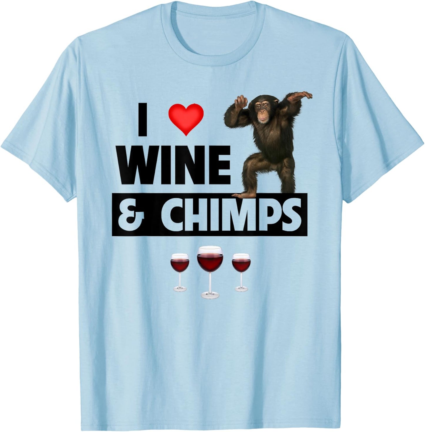 I Love Wine and Chimps Drinking Chimpanzee Monkey Lovers T-Shirt - T-Shirt | Light Blue