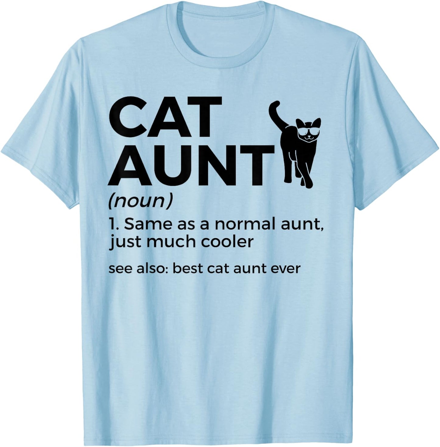 Cat Aunt Definition Best Cat Aunt Ever Funny Cat Lover T-Shirt - T-Shirt | Light Blue