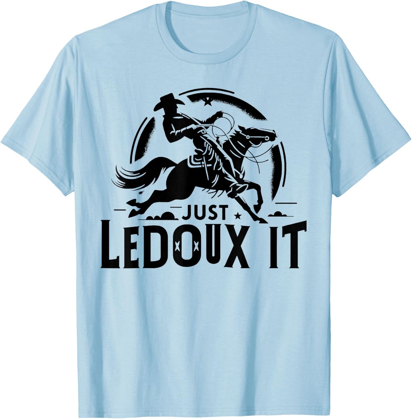 Just Ledoux It Shirt Cowboy Whiskey Rodeo Wine Lover T-Shirt - T-Shirt | Light Blue